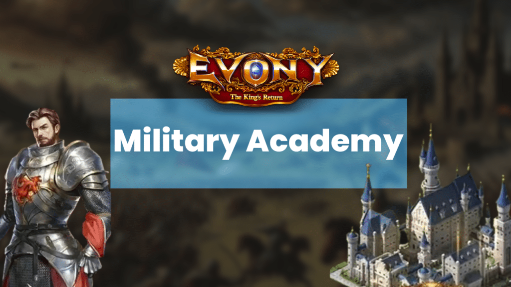 Evony Military Academy Guide - Theria Games