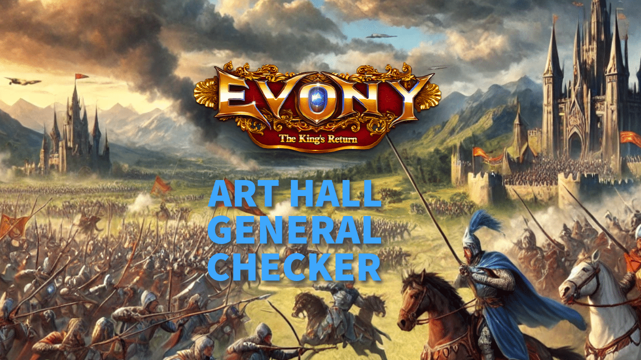 Evony Art Hall General Checker Tool Theria Games