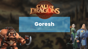 Call of Dragons Goresh Hero