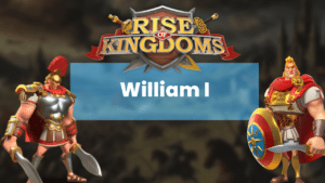 Rise of Kingdoms William I Commander