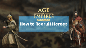 Age of Empires Mobile How to Recruit Heroes