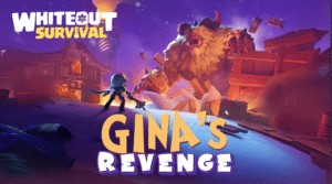 Whiteout Survival Gina's Revenge Guide
