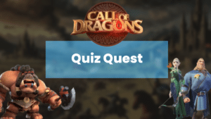 Call of Dragons Quiz Quest Event