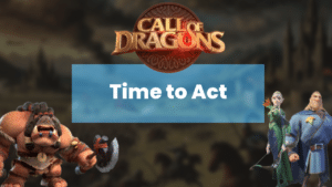 Call of Dragons Time to Act Event