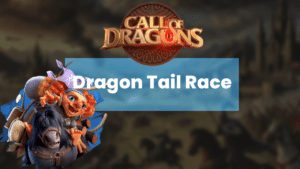 Call of Dragons Dragon Tail Race Event