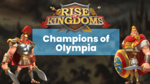 Rise of Kingdoms Champions of Olympia Event Guide