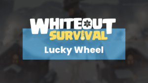 Whiteout Survival Lucky Wheel Guide