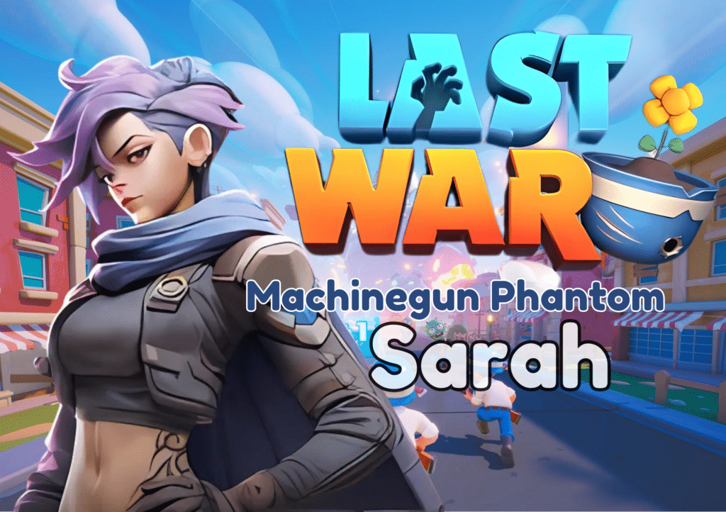 Last War Survival Sarah Guide