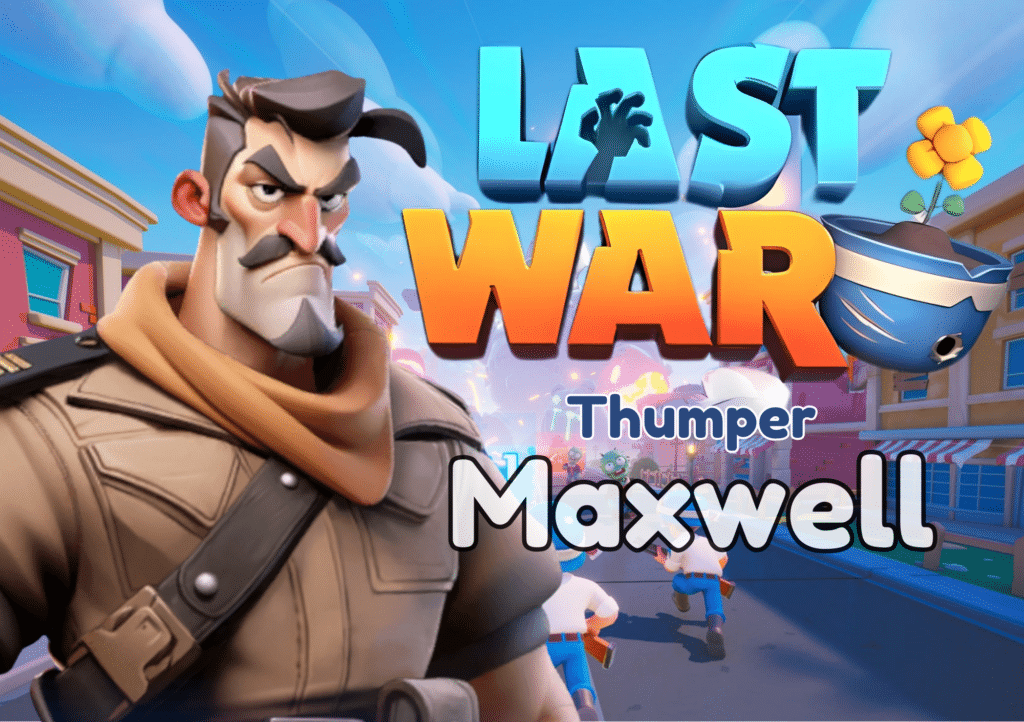 Last War Survival Maxwell Guide