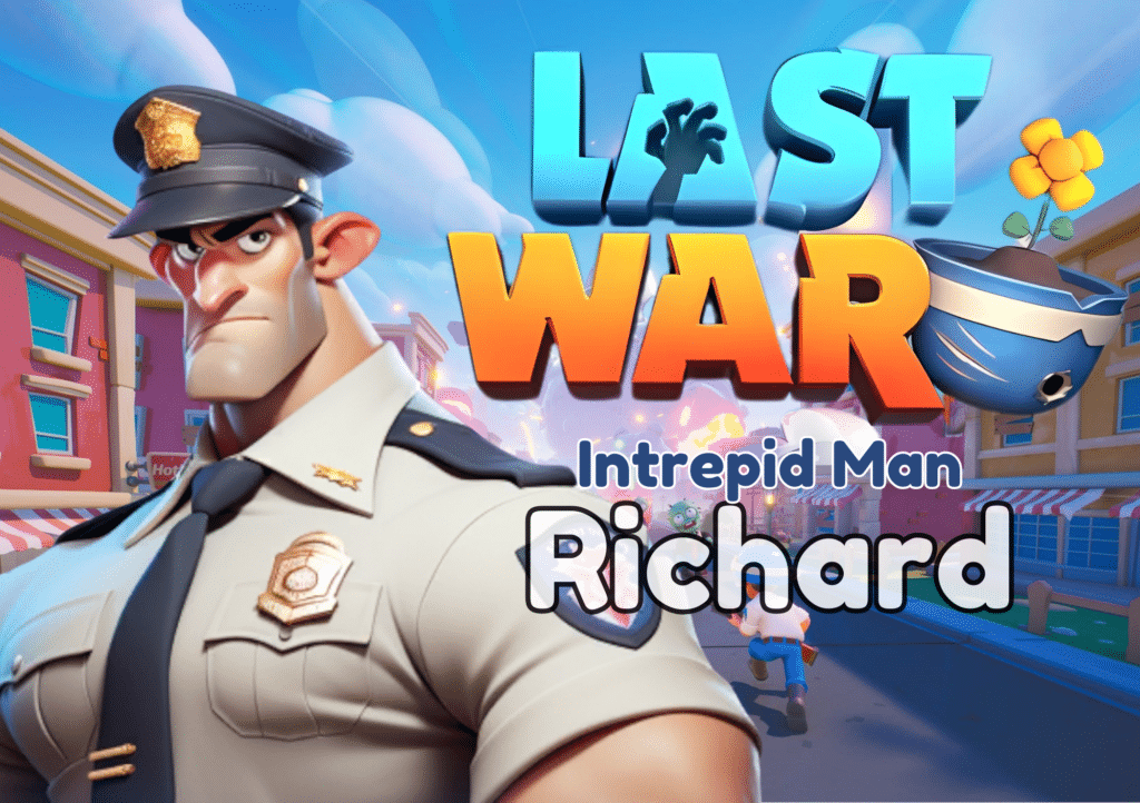 Last War Survival Richard Guide