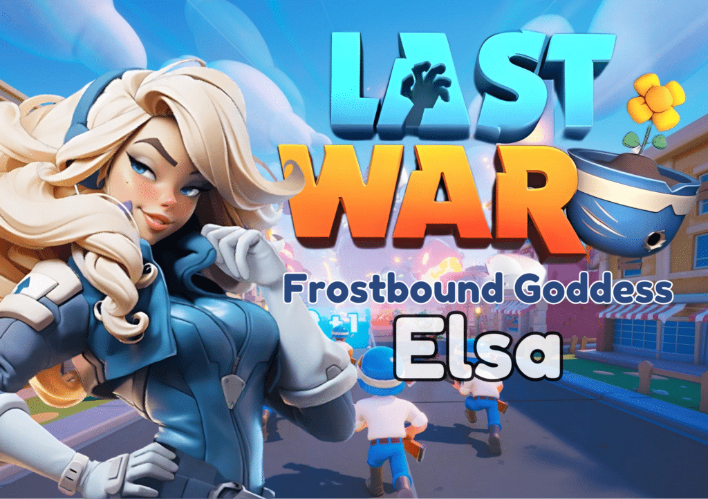 Last War Survival Elsa Guide