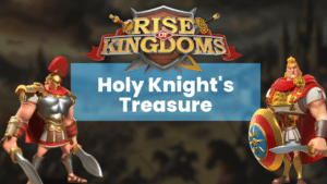 Holy Knight's Treasure - Theria, Rise of Kingdoms