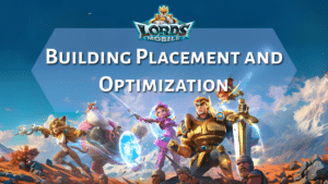 Lords Mobile Building Placement and Optimization Thumbnail