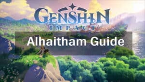 Genshin Impact Alhaitham Guide
