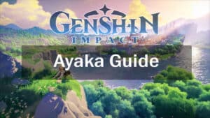 Genshin Impact Ayaka Guide