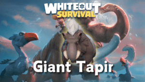 Whiteout Survival Giant Tapir Guide