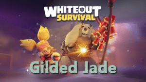 Whiteout Survival Gilded Jade Guide