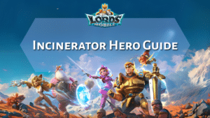 Lords Mobile Incinerator Hero Guide Thumbnail