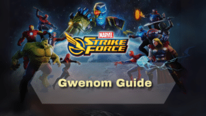 Marvel Strike Force Gwenom Guide - Thumbnail