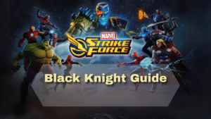 Marvel Strike Force Black Knight Guide - Thumbnail