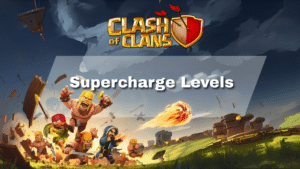 Supercharge Levels in Clash of Clans - thumbnail