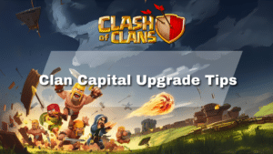 Clash of Clans Clan Capital Upgrade Tips - thumbnail