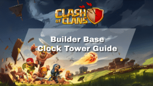 Clash of Clans Builder Base Clock Tower Guide - thumbnail