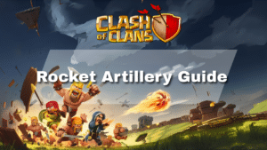 Clash of Clans Rocket Artillery Guide - thumbnail