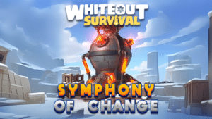 Whiteout Survival Symphony of Change
