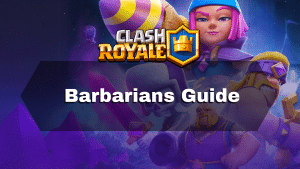Clash Royale Barbarians Guide - Thumbnail