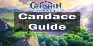 Genshin Impact Candace Guide