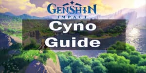 Genshin Impact Cyno Guide
