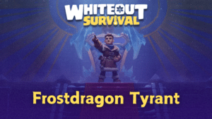Whiteout Survival Frostdragon Tyrant Guide
