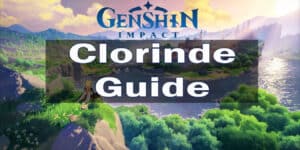 Genshin Impact Clorinde Guide