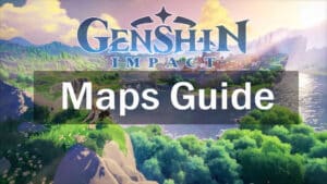 Genshin Impact Maps Guide