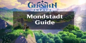 Genshin Impact Mondstadt Guide
