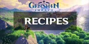 Genshin Impact Recipes