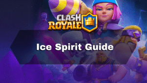 Clash Royale Ice Spirit Guide - Thumbnail