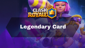 Clash Royale Legendary Card - Thumbnail