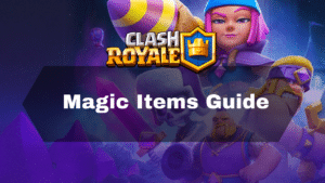 Clash Royale Magic Items Guide - Thumbnail