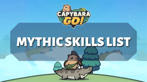 Capybara Go - Mythic Skills List