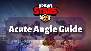 Brawl Stars Acute Angle Guide Thumbnail