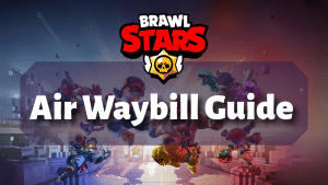 Brawl Stars Air Waybill Guide Thumbnail