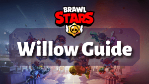 Brawl Stars Willow Guide Thumbnail
