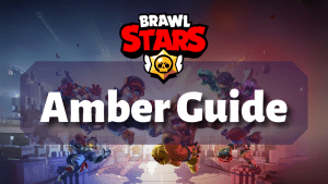 Brawl Stars Amber Guide Thumbnail