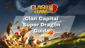 Clash of Clans Clan Capital Super Dragon - thumbnail