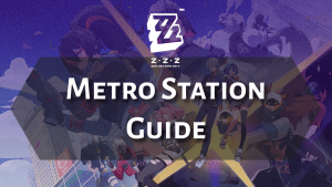 Zenless Zone Zero Metro Station Guide - thumbnail