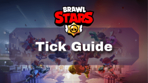 Brawl Stars Tick Guide