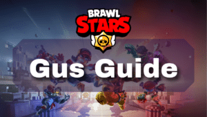 Brawl Stars Gus Guide Thumbnail