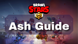 Brawl Stars Ash Guide Thumbnail